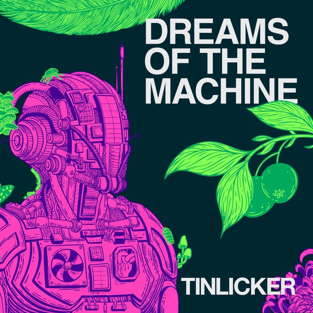 Tinlicker Dreams of the Machine