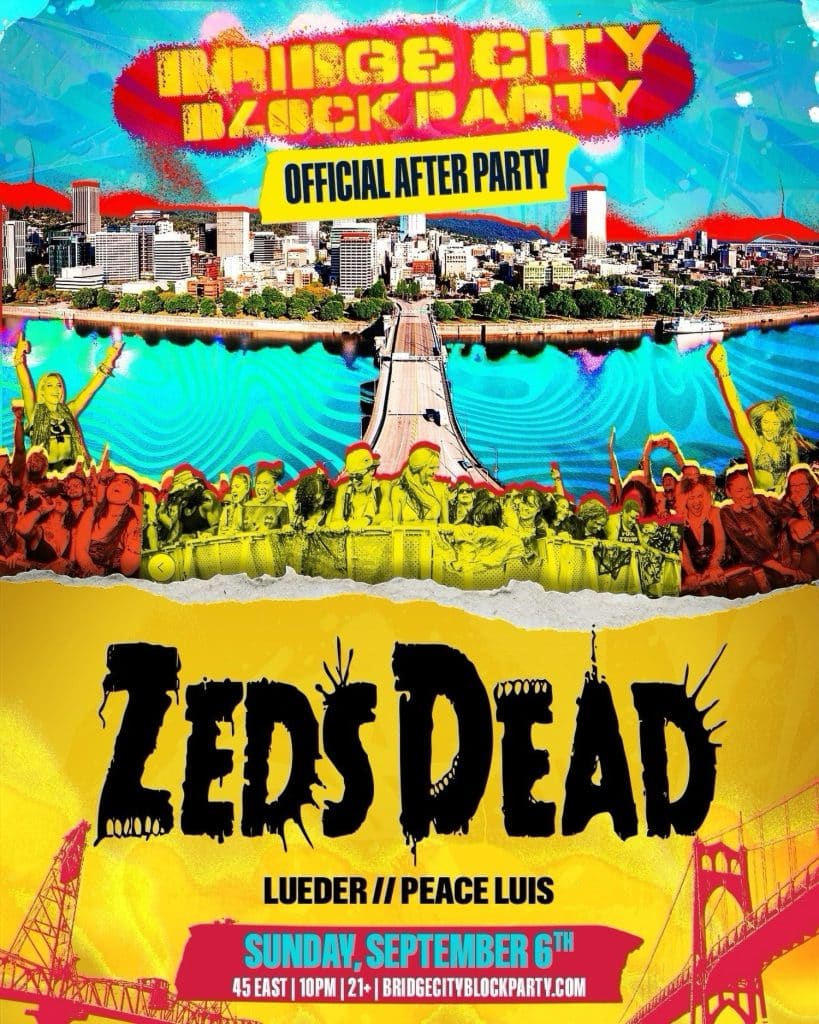Bridge City Block Party 2026 - Zeds Dead Afterparty